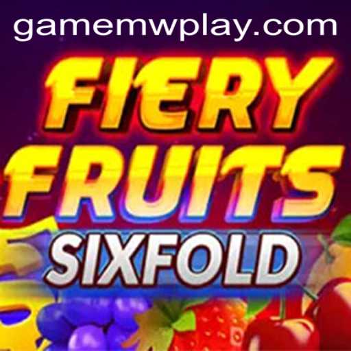 Exploring FieryFruitsSixFold: A Thrilling Adventure in the World of MWPlay